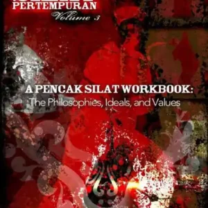 Same Day Shipping A Pencak Silat Workbook: The Philosophies, Ideals, and Values
