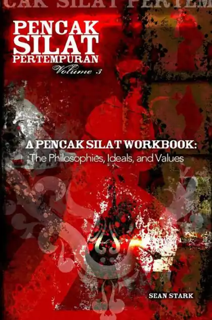 Same Day Shipping A Pencak Silat Workbook: The Philosophies, Ideals, and Values