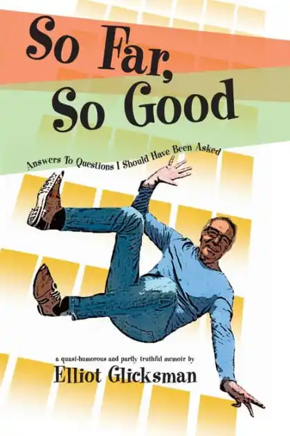 Authentic So Far, So Good: Answers to Questions I Should Have Been Asked