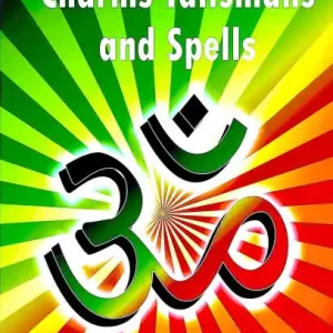 Don’t Miss Out Know about Charms, Talismans and Spells