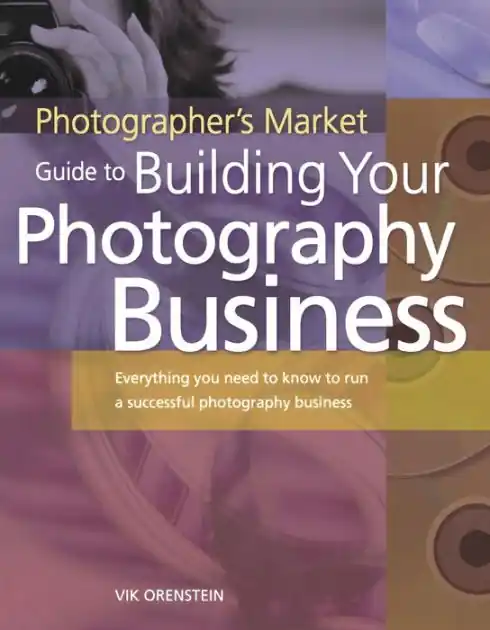 Photographer's Market Guide to Building Your Photography Business Wholesale