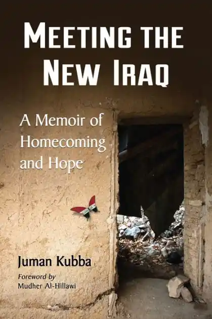 Meeting the New Iraq: A Memoir of Homecoming and Hope Time-Limited