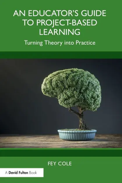 Trending An Educator's Guide to Project-Based Learning: Turning Theory into Practice