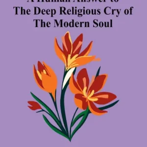 Instant Buy What And Where Is God? A Human Answer To The Deep Religious Cry Of The Modern Soul