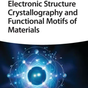 New Arrival Electronic Structure Crystallography and Functional Motifs of Materials