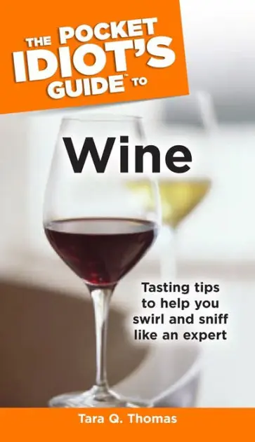 Grab Now The Pocket Idiot's Guide to Wine: Tasting Tips to Help You Swirl and Sniff Like an Expert