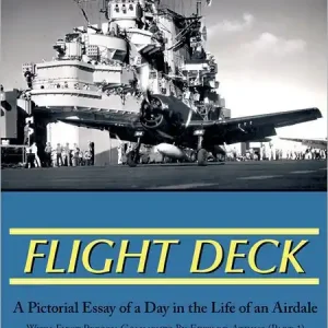 Flight Deck, Part 1: A Pictorial Essay Of A Day In The Life Of An Airdale Order Now