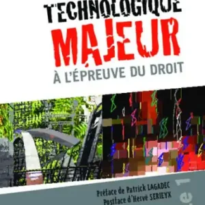 Hot Picks Le risque technologique majeur à l'épreuve du droit (Tome 1)