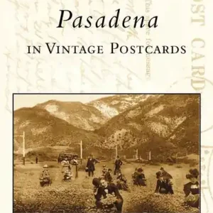Pasadena in Vintage Postcards Genuine