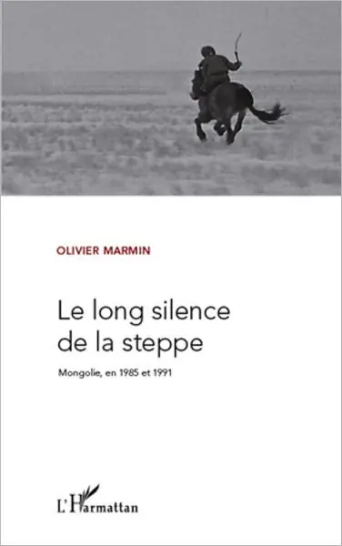 Viral LE LONG SILENCE DE LA STEPPE MONGOLIE EN 1985 ET 1991