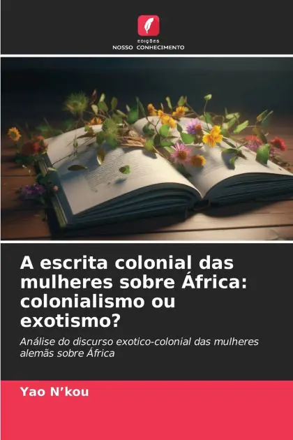 A escrita colonial das mulheres sobre �frica: colonialismo ou exotismo? Luxury