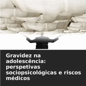 Sale Gravidez na adolescÃ¯Â¿Â½ncia: perspetivas sociopsicolÃ¯Â¿Â½gicas e riscos mÃ¯Â¿Â½dicos