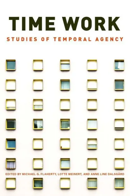 Time Work: Studies of Temporal Agency Big Sale