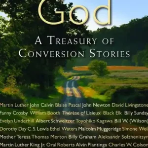 Editor’s Pick Finding God: A Treasury of Conversion Stories