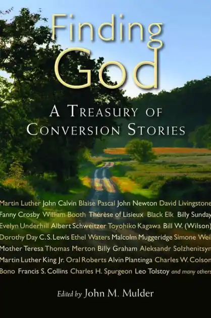 Editor’s Pick Finding God: A Treasury of Conversion Stories