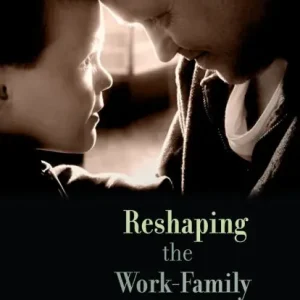 Reshaping the Work-Family Debate: Why Men and Class Matter Trending