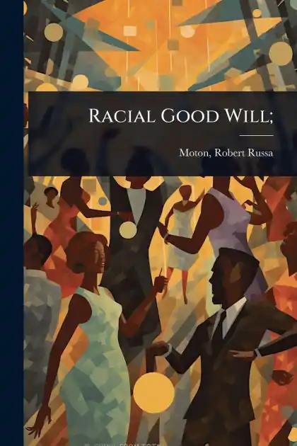 Racial Good Will; Direct From Manufacturer