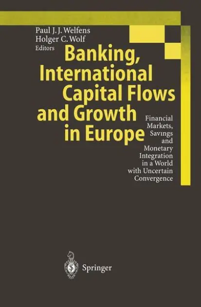 Banking, International Capital Flows and Growth in Europe: Financial Markets, Savings and Monetary Integration in a World with Uncertain Convergence Best Price