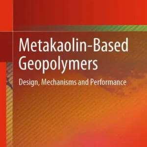 Metakaolin-Based Geopolymers: Design, Mechanisms and Performance Best Choice