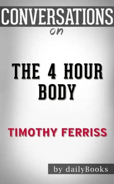 The 4 Hour Body: by Timothy Ferriss Conversation Starters Exclusive Offer