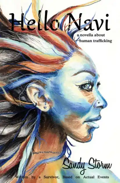 Hello Navi - a novella about human trafficking: Written by a Survivor, Based on Actual Events Don’t Miss Out