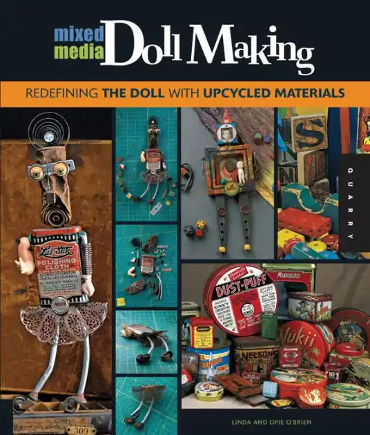 Mixed-Media Doll Making: Redefining the Doll with Upcycled Materials Hot Picks