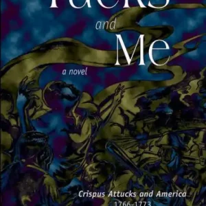 High Quality Tucks and Me: Crispus Attucks and America 1766-1773