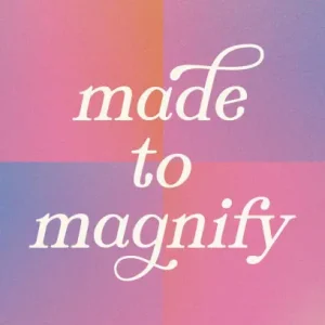 Made to Magnify: Choosing to Live for Jesus When Everything Tells You to Live for Yourself New Release