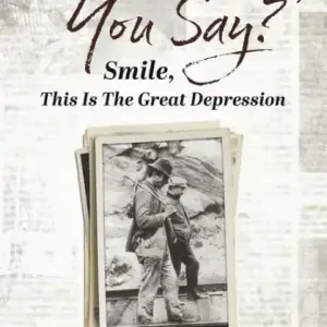 Hard Times, You Say? Smile, This Is The Great Depression Last Chance