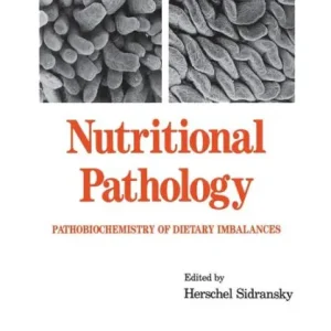 Nutritional Pathology: Pathobiochemistry of Dietary Imbalances Genuine