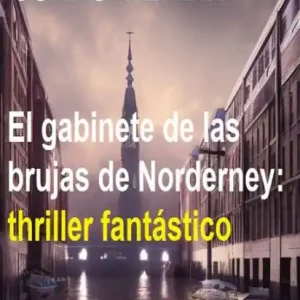 El gabinete de las brujas de Norderney: thriller fantástico Get Yours