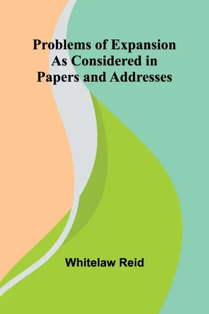 One Day Deal Problems of Expansion; As Considered in Papers and Addresses