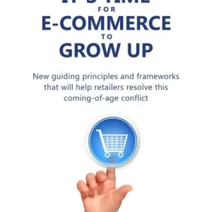 It's time for e-commerce to grow up Editor’s Pick