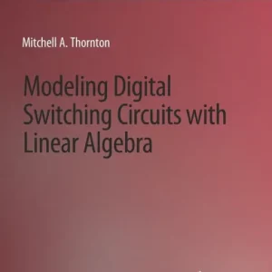 Top Rated Modeling Digital Switching Circuits with Linear Algebra