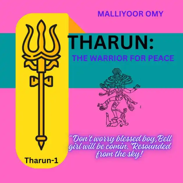 Tharun: The warrior for peace: " Don't worry blessed boy,Bell girl will be coming." Resounded from the sky Save Now