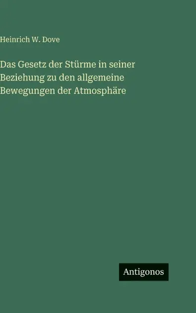 Das Gesetz der St�rme in seiner Beziehung zu den allgemeine Bewegungen der Atmosph�re Cheap