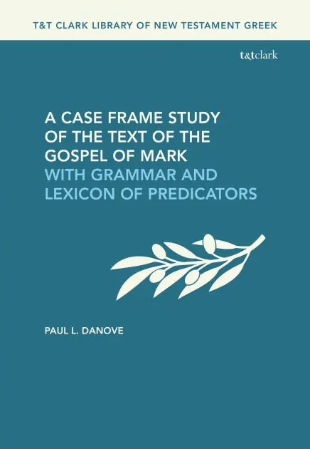 One Day Deal A Case Frame Study of the Text of the Gospel of Mark: With Grammar and Lexicon of Predicators