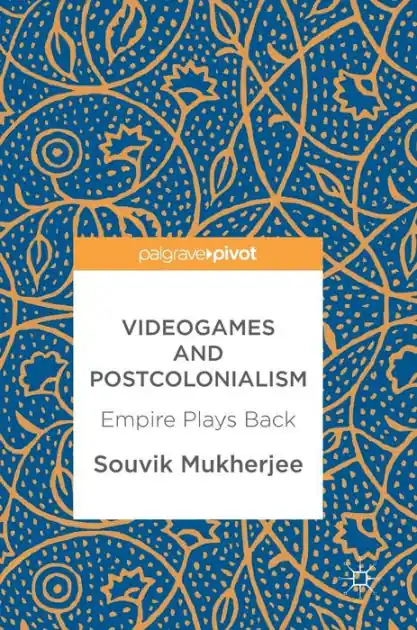 Videogames and Postcolonialism: Empire Plays Back Grab Now