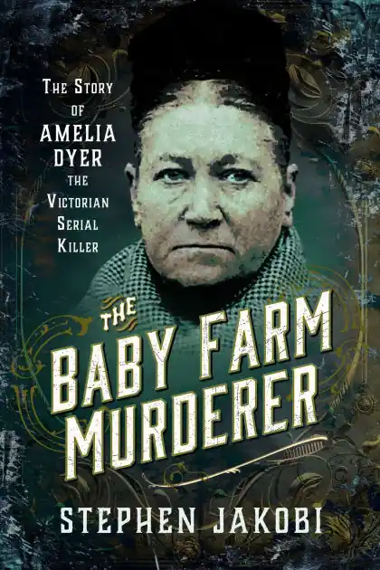 Wholesale The Baby Farm Murderer: The Story of Amelia Dyer, the Victorian Serial Killer