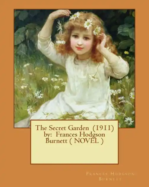 Warranty Included The Secret Garden (1911) by: Frances Hodgson Burnett ( NOVEL )