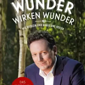 Wunder wirken Wunder: Wie Medizin und Magie uns heilen Markdown