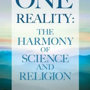 One Reality: The Harmony Of Science And Religion Hot Picks