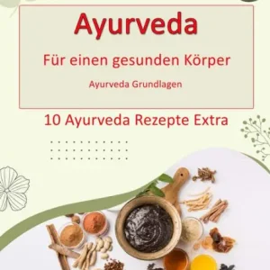 Trending Ayurveda - für einen gesunden Körper: Ayurveda Grundlagen