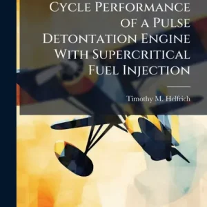 Brand New Cycle Performance of a Pulse Detontation Engine With Supercritical Fuel Injection
