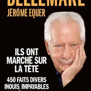 Ils ont marché sur la tête: 450 faits divers inouïs impayables et désopilants One Day Deal