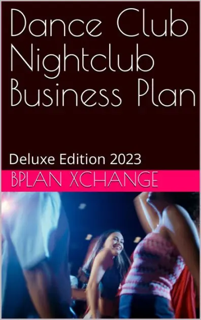 Dance Club Business Plan: Deluxe Edition 2023 Free Returns