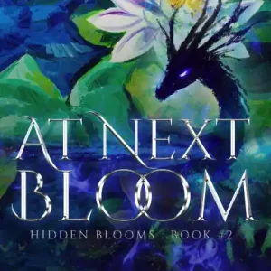 Don’t Miss Out At Next Bloom (Hidden Blooms, #2)