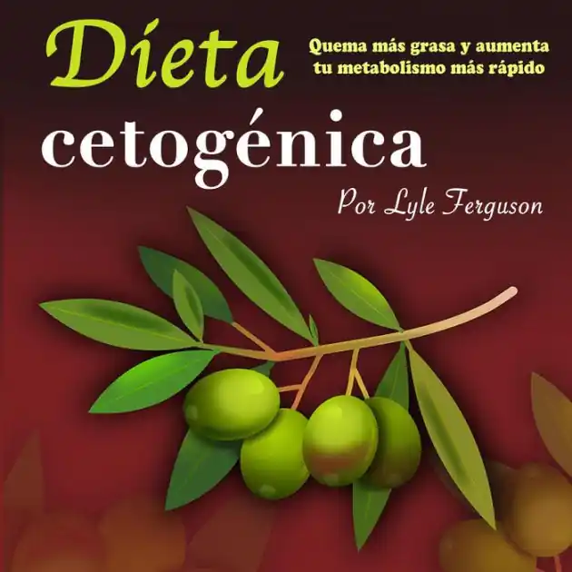 Brand New Dieta cetoge?nica: Quema más grasa y aumenta más rápido tu metabolismo