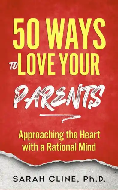 Express Delivery 50 Ways to Love Your Parents: Approaching the Heart With a Rational Mind