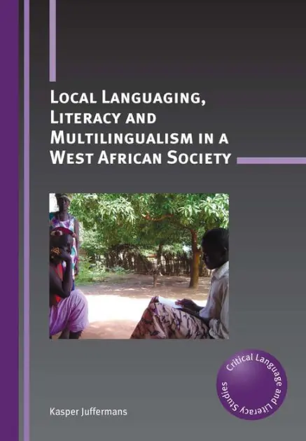 Local Languaging, Literacy and Multilingualism in a West African Society Genuine